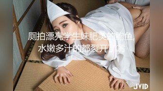 我的jk制服小女友98学生妹跪下吃鸡，无套啪啪