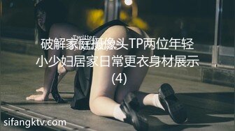   性爱泄密核能重磅推特大神BRO强推萝莉学妹甄选 装你妈逼 反差妞闷骚一逼 各种骚操作