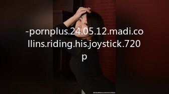 -pornplus.24.05.12.madi.collins.riding.his.joystick.720p