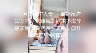 甜美漂亮小姐姐！回归酒店操逼！主动骑乘位操多毛骚穴，从下往上拍摄