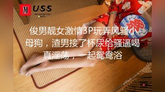 长相清纯眼镜美少女居家寂寞自摸诱惑，全裸掰穴近距离特写，手指扣弄翘起大屁股扭动，各种姿势摆弄非常诱人