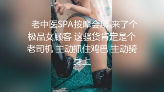 寻花偷拍系列-男主约了个高颜值大奶美女啪啪…