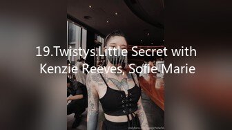 19.Twistys.Little Secret with Kenzie Reeves, Sofie Marie